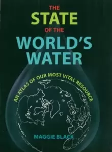Image of The State of the World's Water : An Atlas of Our Most Vital Resource