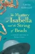 Image of mystery of isabella and the string of beads a woman doctor in ww1