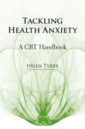 Image of Tackling health anxiety by Dr Helen Tyrer