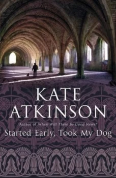 Image of Started Early Took My Dog by Kate Atkinson Book