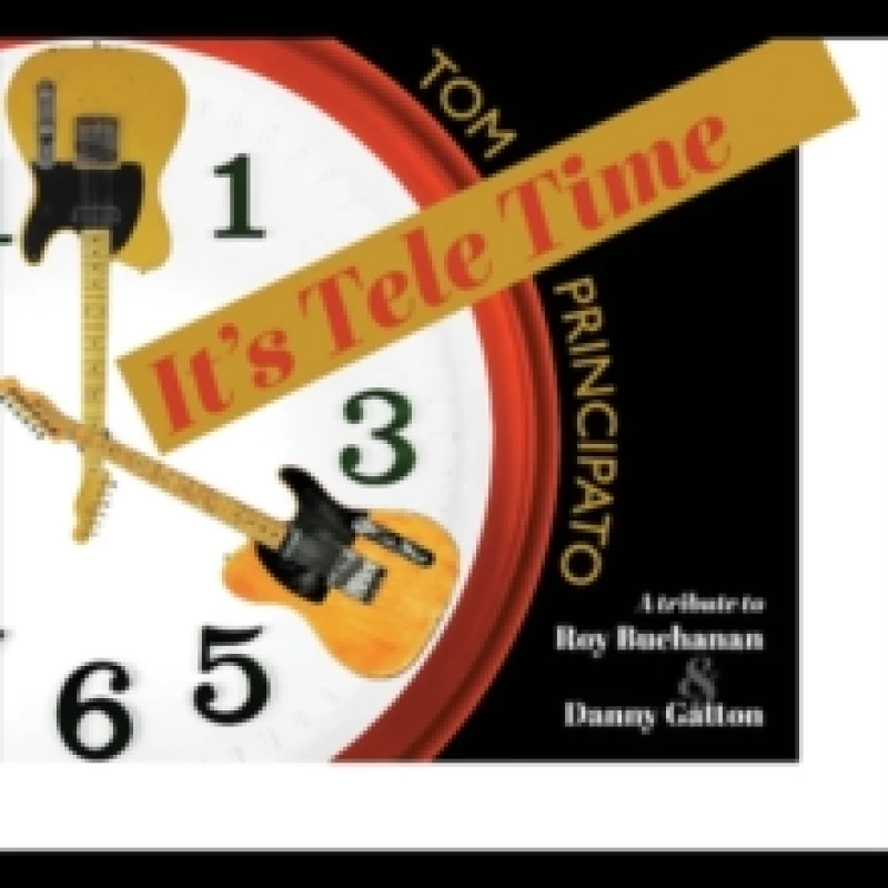 Image of Tom Principato - It's Tele Time! A Tribute to Roy Buchanan & Danny Gatton [CD / Album] Music CDs - Music CD
