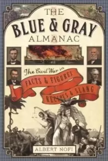 Image of The Blue & Gray Almanac : The Civil War in Facts and Figures, Recipes and Slang