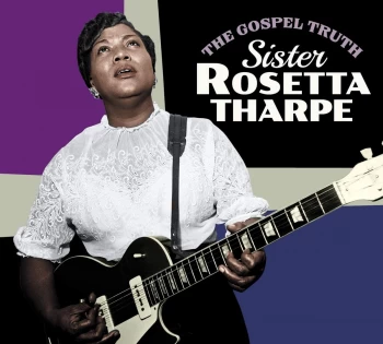 image of The Gospel Truth - Sister Rosetta Tharpe (CD)