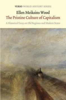 Image of The Pristine Culture of Capitalism by Ellen Meiksins Wood Paperback