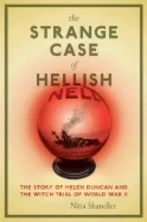 Image of strange case of hellish nell the story of helen duncan and the witch trial