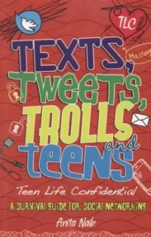 Image of Texts tweets trolls and teens by Anita Naik