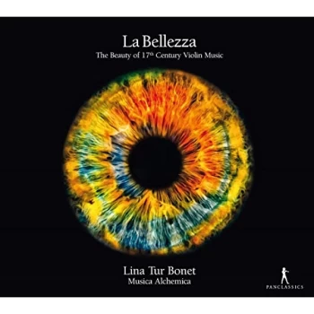 image of Lina Tur Bonet; Musica Alchemica - La Bellezza: The Beauty of 17th Century Violin Music CD