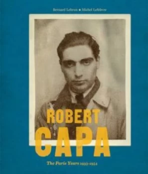Image of Robert Capa by Bernard Lebrun Hardback