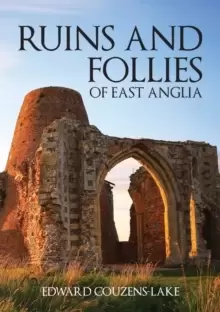 Image of Ruins and Follies of East Anglia