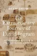 Image of extraordinary journey of david ingram an elizabethan sailor in native north