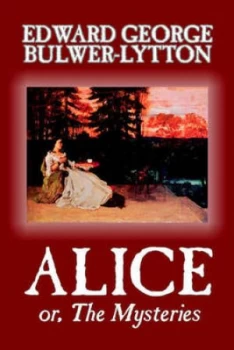 Image of Alice or the Mysteries by Sir Edward George Bulwer-Lytton Paperback