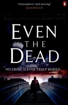 Image of Even the Dead by Benjamin Black Paperback