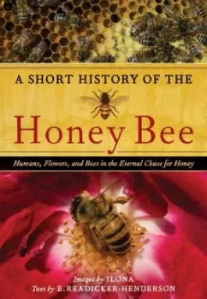 Image of A short history of the honey bee by E. Readicker-Henderson
