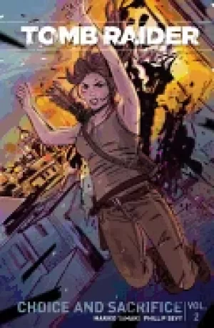 Image of tomb raider volume 2 choice and sacrafice