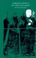 Image of foreign devils on the silk road the search for the lost cities and treasure