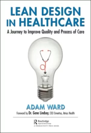 Image of Lean Design in HealthcareA Journey to Improve Quality and Process of Care