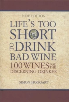 Image of Lifes Too Short to Drink Bad Wine by Simon Hoggart and Claudio Muoz Hardback