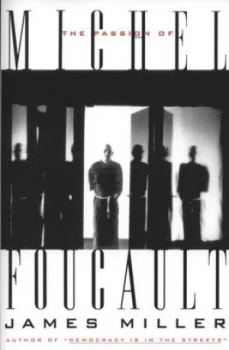 Image of The passion of Michel Foucault by James Miller