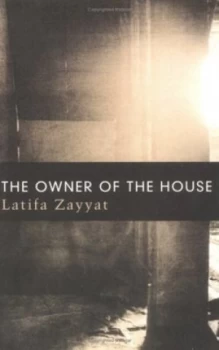 Image of The Owner of the House by Latifah Zayyat Paperback