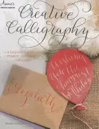 Image of creative calligraphy a beginners guide to modern pointed pen calligraphy