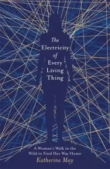 Image of The electricity of every living thing by Katherine May