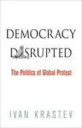 Image of democracy disrupted the politics of global protest