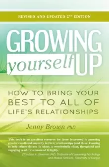 Image of Growing Yourself Up : How to bring your best to all of life's relationships