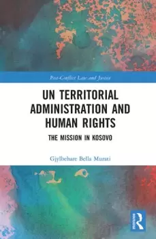 Image of UN Territorial Administration and Human Rights The Mission in Kosovo