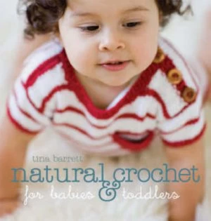 Image of Natural Crochet for Babies and Toddlers by Tina Barrett Paperback