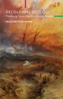 Image of A Decolonial Ecology : Thinking from the Caribbean World