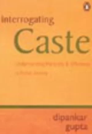 Image of Interrogating caste by Dipankar Gupta