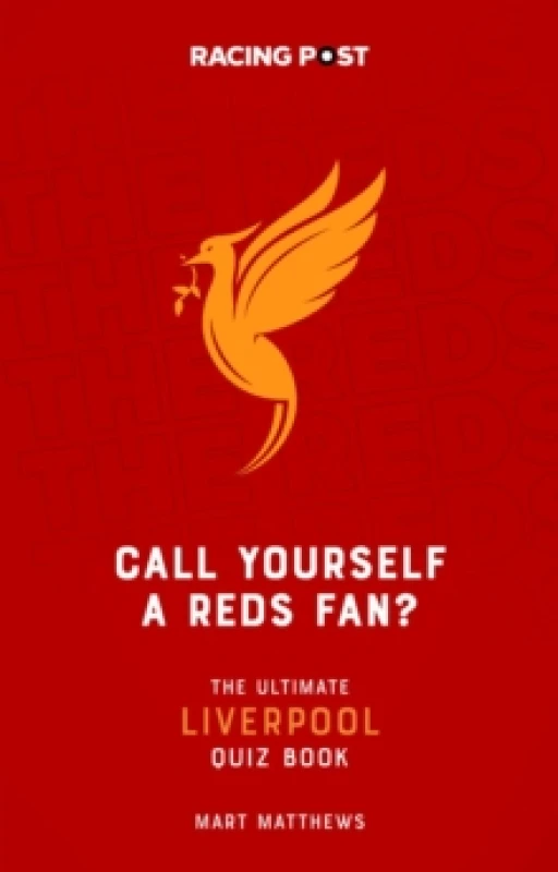 Image of Call Yourself a Reds Fan? The Ultimate Liverpool Quiz Book Paperback / softback