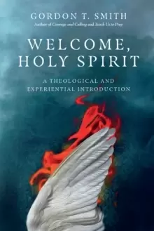 Image of Welcome, Holy Spirit : A Theological and Experiential Introduction