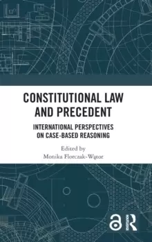 Image of Constitutional Law and Precedent : International Perspectives on Case-Based Reasoning