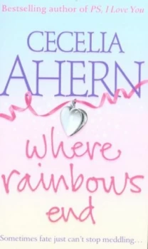 Image of Where Rainbows End by Cecelia Ahern Paperback