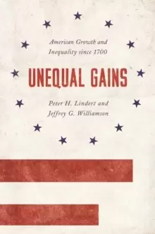 Image of Unequal Gains : American Growth and Inequality since 1700