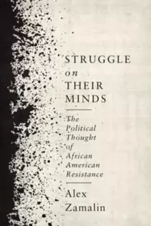 Image of Struggle on Their Minds : The Political Thought of African American Resistance