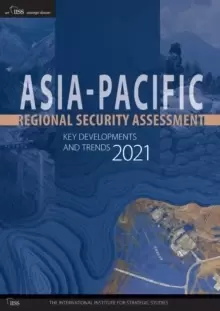 Image of Asia-Pacific Regional Security Assessment 2021 : Key Developments and Trends