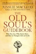 Image of old souls guidebook who you are why youre here and how to navigate life on