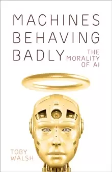 Image of Machines Behaving Badly : The Morality of AI