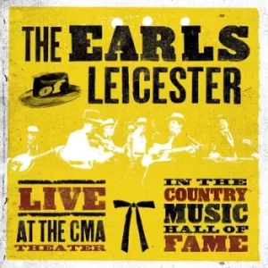 image of Live at the CMA Theater In the Country Music Hall of Fame by The Earls of Leicester CD Album