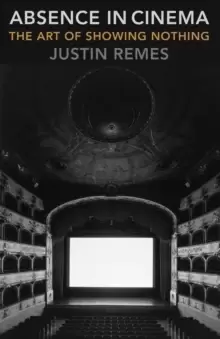 Image of Absence in Cinema : The Art of Showing Nothing