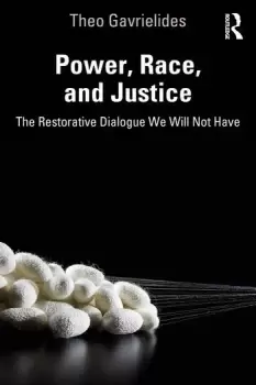 Image of Power Race and JusticeThe Restorative Dialogue We Will Not Have