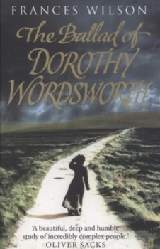 Image of The Ballad of Dorothy Wordsworth by Frances Wilson Paperback