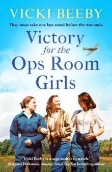 Image of Victory for the Ops Room Girls : The heartwarming conclusion to the bestselling WW2 series