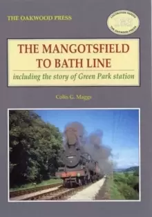 Image of The Mangotsfield to Bath Line : Including the Story of Green Park Station