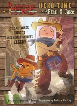 Image of Adventure Time Hero Time with Finn and Jake by Brandon T. Snider Hardback