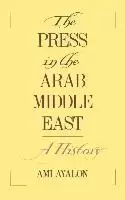 Image of The Press in the Arab Middle East by Ami Ayalon