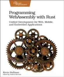 Image of Programming WebAssembly with Rust : Unified Development for Web, Mobile, and Embedded Applications