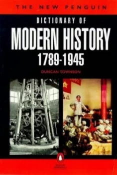 Image of The New Penguin Dictionary of Modern History 1789-1945 by Duncan Townson Paperback